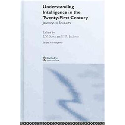 Routledge UNDERSTANDING INTELLIGENCE IN THE TWENTY-FIRST CENTURY, Studies in Intelligence Series - Publicité Routledge UNDERSTANDING INTELLIGENCE IN THE TWENTY-FIRST CENTURY, Studies in Intelligence Series - Publicité
