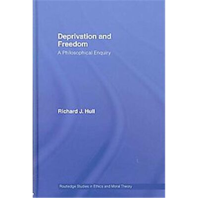 Routledge Deprivation and Freedom, Outledge Studies in Ethics and Moral Theory - Publicité Routledge Deprivation and Freedom, Outledge Studies in Ethics and Moral Theory - Publicité