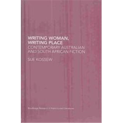 Writing Woman, Writing Place, Routledge Research in Postcolonial Literatures, 10 - Publicité Writing Woman, Writing Place, Routledge Research in Postcolonial Literatures, 10 - Publicité