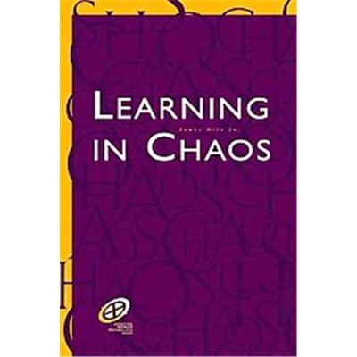 Learning in Chaos, Improving Human Performance Series - Publicité Learning in Chaos, Improving Human Performance Series - Publicité