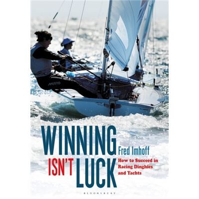 Bloomsbury Publishing Plc Winning Isn'T Luck: How To Succeed In Racing Dinghies And Yachts (Paperback) - Publicité Bloomsbury Publishing Plc Winning Isn'T Luck: How To Succeed In Racing Dinghies And Yachts (Paperback) - Publicité