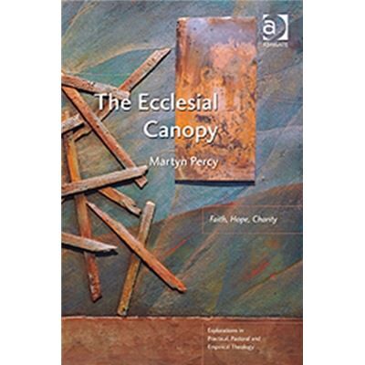 Taylor & Francis Ltd The Ecclesial Canopy: Faith, Hope, Charity (Explorations In Practical, Pastoral And Empirical Theology) (Paperback) - Publicité Taylor & Francis Ltd The Ecclesial Canopy: Faith, Hope, Charity (Explorations In Practical, Pastoral And Empirical Theology) (Paperback) - Publicité