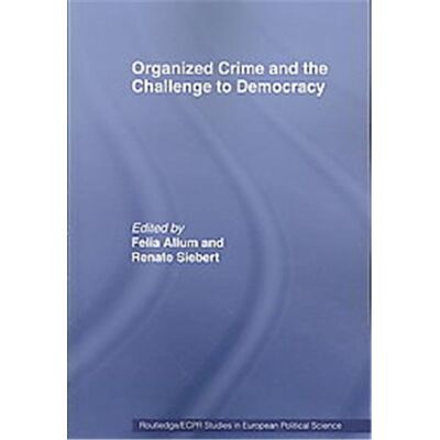 Routledge Organised Crime and the Challenge to Democracy - Publicité Routledge Organised Crime and the Challenge to Democracy - Publicité