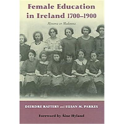Female Education in Ireland, 1700-1900 - Publicité Female Education in Ireland, 1700-1900 - Publicité