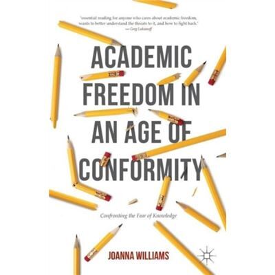 Academic Freedom In An Age Of Conformity: Confronting The Fear Of Knowledge (Palgrave Critical University Studies) (Paperback) - Publicité Academic Freedom In An Age Of Conformity: Confronting The Fear Of Knowledge (Palgrave Critical University Studies) (Paperback) - Publicité