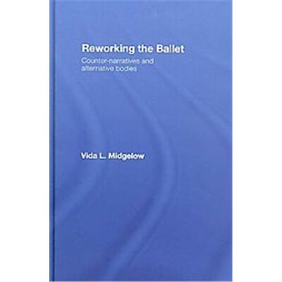 Routledge Reworking the Ballet - Publicité Routledge Reworking the Ballet - Publicité
