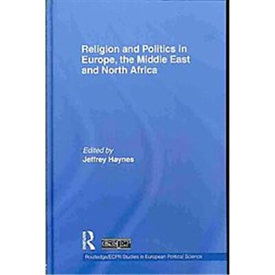 Religion and Politics in Europe, the Middle East and North Africa, Routledge/Ecpr Studies in European Political Science - Publicité Religion and Politics in Europe, the Middle East and North Africa, Routledge/Ecpr Studies in European Political Science - Publicité
