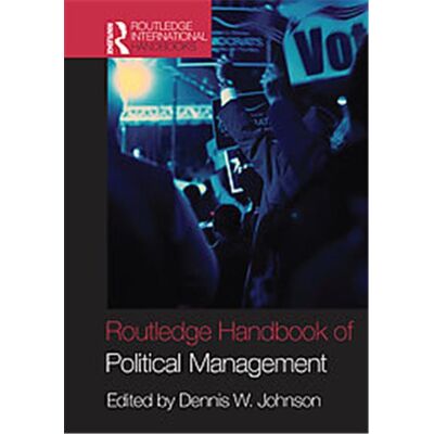 Routledge Handbook of Political Management, Routledge International Handbooks - Publicité Routledge Handbook of Political Management, Routledge International Handbooks - Publicité