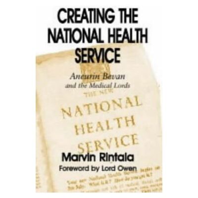 Routledge Creating the National Health Service, British Politics and Society Series - Publicité Routledge Creating the National Health Service, British Politics and Society Series - Publicité