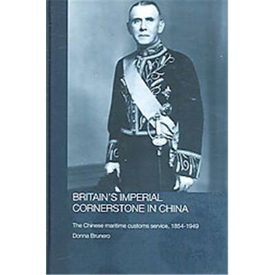 Britain's Imperial Cornerstone in China, Routledge Studies in the Modern History of Asia - Publicité Britain's Imperial Cornerstone in China, Routledge Studies in the Modern History of Asia - Publicité