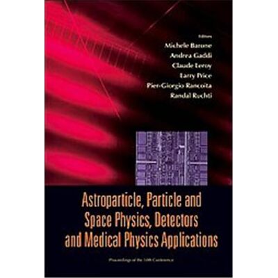 World Scientific Pub Co Inc Astroparticle, Particle And Space Physics, Detectors And Medical Physics Applications - Publicité World Scientific Pub Co Inc Astroparticle, Particle And Space Physics, Detectors And Medical Physics Applications - Publicité