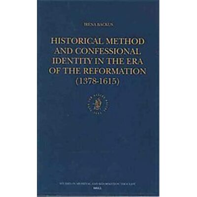 Historical Method and Confessional Identity in the Era of the Reformation (1378-1615, Studies in Medieval and Reformation Traditions Series - Publicité Historical Method and Confessional Identity in the Era of the Reformation (1378-1615, Studies in Medieval and Reformation Traditions Series - Publicité