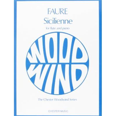Partitions classique CHESTER MUSIC FAURE - SICILIENNE OPUS 78 FOR FLUTE AND PIANO Flûte traversière - Publicité Partitions classique CHESTER MUSIC FAURE - SICILIENNE OPUS 78 FOR FLUTE AND PIANO Flûte traversière - Publicité