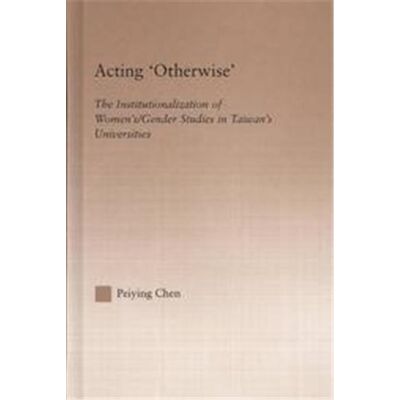 Routledge Acting 'Otherwise', East Asia (New York, N.Y.). Publicité Routledge Acting 'Otherwise', East Asia (New York, N.Y.). Publicité