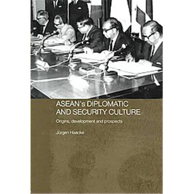ASEAN's Diplomatic and Security Culture - Publicité ASEAN's Diplomatic and Security Culture - Publicité