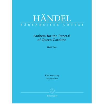 Partition classique BARENREITER HAENDEL G.F. - ANTHEM FOR THE FUNERAL OF QUEEN CAROLINE HWV 264 - CHANT, PIANO Choeur et ensemble vocal - Publicité Partition classique BARENREITER HAENDEL G.F. - ANTHEM FOR THE FUNERAL OF QUEEN CAROLINE HWV 264 - CHANT, PIANO Choeur et ensemble vocal - Publicité