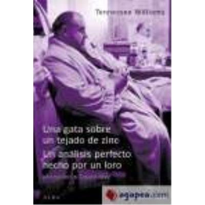 Alba Una Gata Sobre Un Tejado De Zinc / El Análisis Perfecto Hecho Por Un Loro - Williams, Tennessee - Publicité Alba Una Gata Sobre Un Tejado De Zinc / El Análisis Perfecto Hecho Por Un Loro - Williams, Tennessee - Publicité