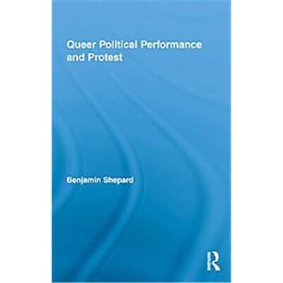Queer Political Performance and Protest, Routledge Advances in Sociology - Publicité Queer Political Performance and Protest, Routledge Advances in Sociology - Publicité