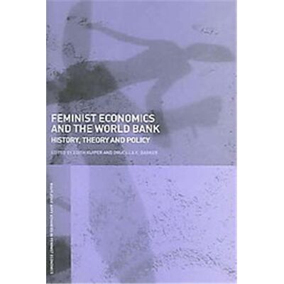 Feminist Economics And the World Bank, Routledge IAFFE Advances in Feminist Economics, 3 - Publicité Feminist Economics And the World Bank, Routledge IAFFE Advances in Feminist Economics, 3 - Publicité