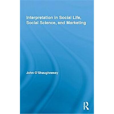 Interpretation in Social Life, Social Science, and Marketing, Routledge Interpretive Marketing Research Series - Publicité Interpretation in Social Life, Social Science, and Marketing, Routledge Interpretive Marketing Research Series - Publicité