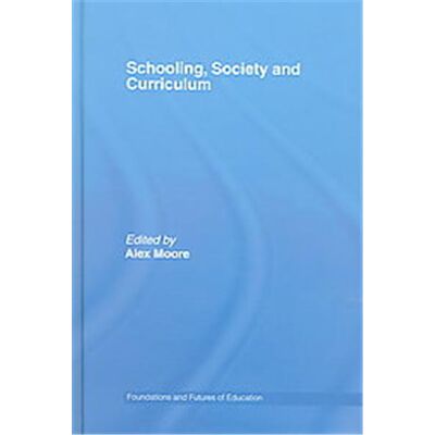 Routledge Schooling, Society And Curriculum, Foundations and Futures in Education - Publicité Routledge Schooling, Society And Curriculum, Foundations and Futures in Education - Publicité