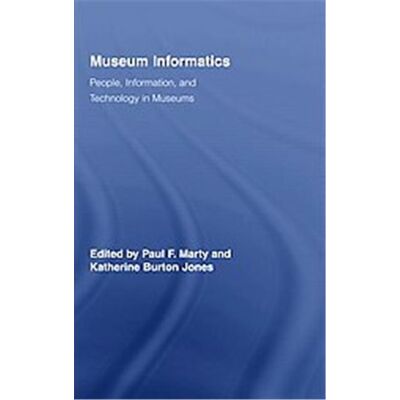 Museum Informatics, Routledge Studies in Library and Information Science - Publicité Museum Informatics, Routledge Studies in Library and Information Science - Publicité