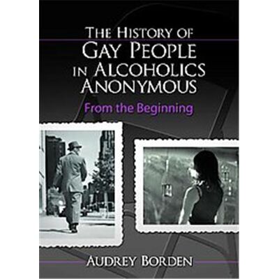 Routledge The History of Gay People in Alcoholics Anonymous, Haworth Series in Family and Consumer Issues in Health - Publicité Routledge The History of Gay People in Alcoholics Anonymous, Haworth Series in Family and Consumer Issues in Health - Publicité