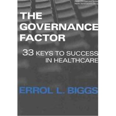 Health Administration Pr The Governance Factor, Management Series (Ann Arbor, Mich.). Publicité Health Administration Pr The Governance Factor, Management Series (Ann Arbor, Mich.). Publicité