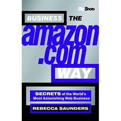 New Business the Amazon.com Way: Secrets of the World's Most Astonis Hing Web Business - Publicité New Business the Amazon.com Way: Secrets of the World's Most Astonis Hing Web Business - Publicité