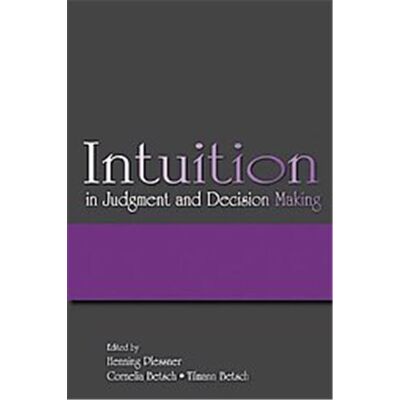 Lawrence Erlbaum Assoc Inc Intuition in Judgment and Decision Making - Publicité Lawrence Erlbaum Assoc Inc Intuition in Judgment and Decision Making - Publicité