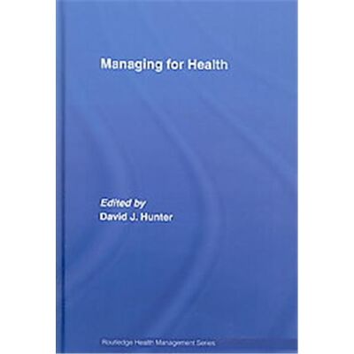 Managing for Health, Routledge Health Management Series - Publicité Managing for Health, Routledge Health Management Series - Publicité