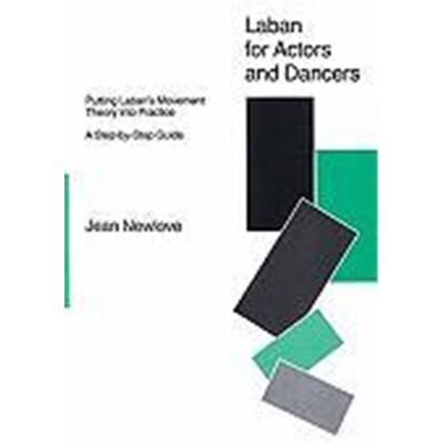Laban for Actors and Dancers: Putting Laban's Movement Theory Into Practice: A Ste-By-Step Guide - Publicité Laban for Actors and Dancers: Putting Laban's Movement Theory Into Practice: A Ste-By-Step Guide - Publicité