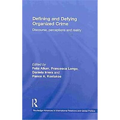 Routledge Defining and Defying Organised Crime - Publicité Routledge Defining and Defying Organised Crime - Publicité