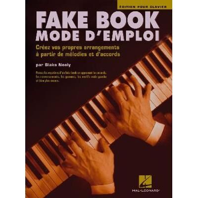 Partitions jazz&blues HAL LEONARD NEELY BLAKE - FAKE BOOK MODE D'EMPLOI - CLAVIER Instrument en do - Publicité Partitions jazz&blues HAL LEONARD NEELY BLAKE - FAKE BOOK MODE D'EMPLOI - CLAVIER Instrument en do - Publicité