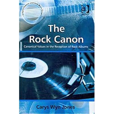 Ashgate Pub Co The Rock Canon, Ashgate Popular and Folk Music Series - Publicité Ashgate Pub Co The Rock Canon, Ashgate Popular and Folk Music Series - Publicité