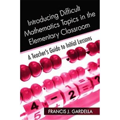 Routledge Introducing Difficult Mathematics Topics in the Elementary Classroom - Publicité Routledge Introducing Difficult Mathematics Topics in the Elementary Classroom - Publicité