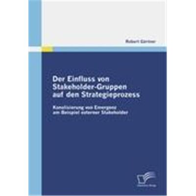 Der Einfluss von Stakeholder-Gruppen auf den Strategieprozess - Publicité Der Einfluss von Stakeholder-Gruppen auf den Strategieprozess - Publicité