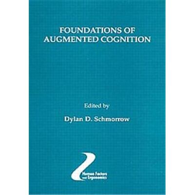 Lawrence Erlbaum Assoc Inc Foundations of Augmented Cognition, Human Factors/ergonomics - Publicité Lawrence Erlbaum Assoc Inc Foundations of Augmented Cognition, Human Factors/ergonomics - Publicité