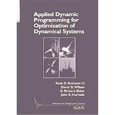 Society for Industrial & Applied Applied Dynamic Programming For Optimization Of Dynamical Systems, Advances in Design and Control - Publicité Society for Industrial & Applied Applied Dynamic Programming For Optimization Of Dynamical Systems, Advances in Design and Control - Publicité