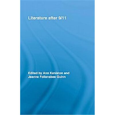 Literature After 9/11, Routledge Studies in Contemporary Literature - Publicité Literature After 9/11, Routledge Studies in Contemporary Literature - Publicité