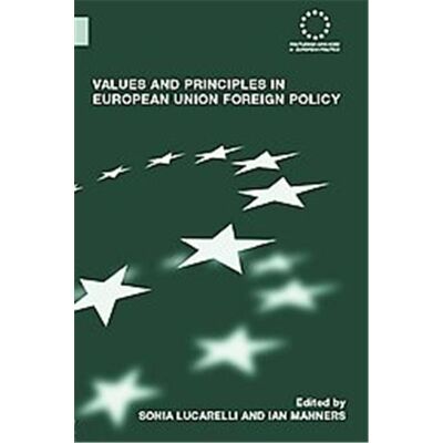 Values And Principles in European Union Foreign Policy, Routledge Advances in European Politics - Publicité Values And Principles in European Union Foreign Policy, Routledge Advances in European Politics - Publicité