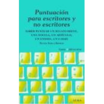 Alba Puntuación Para Escritores Y No Escritores Desde Un Relato Breve, Una Novela Y Un Ensayo, Hasta Un Mail - Kohan, Silvia Adela - Publicité Alba Puntuación Para Escritores Y No Escritores Desde Un Relato Breve, Una Novela Y Un Ensayo, Hasta Un Mail - Kohan, Silvia Adela - Publicité