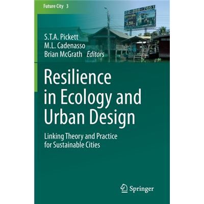 Springer Resilience In Ecology And Urban Design: Linking Theory And Practice For Sustainable Cities (Future City) (Paperback) - Publicité Springer Resilience In Ecology And Urban Design: Linking Theory And Practice For Sustainable Cities (Future City) (Paperback) - Publicité