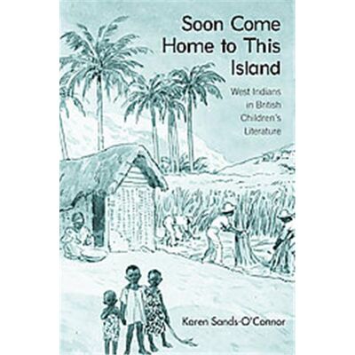 Routledge Soon Come Home to This Island, Children's Literature and Culture, 45 - Publicité Routledge Soon Come Home to This Island, Children's Literature and Culture, 45 - Publicité