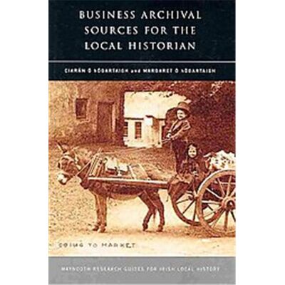 Four Courts Pr Ltd Business Archival Sources for the Local Historian - Publicité Four Courts Pr Ltd Business Archival Sources for the Local Historian - Publicité