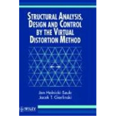 John Wiley & Sons Inc Structural Analysis, Design and Control by the Virtual Distortion Method - Publicité John Wiley & Sons Inc Structural Analysis, Design and Control by the Virtual Distortion Method - Publicité