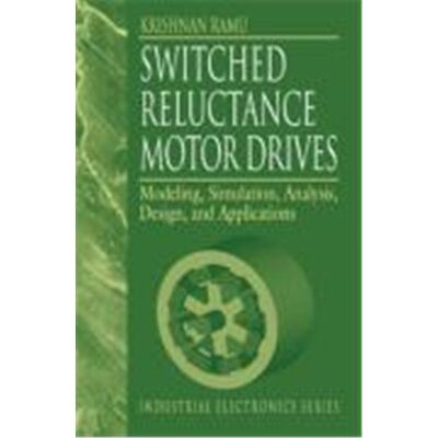 CRC Pr I Llc Switched Reluctance Motor Drives, Industrial Electronics Series - Publicité CRC Pr I Llc Switched Reluctance Motor Drives, Industrial Electronics Series - Publicité