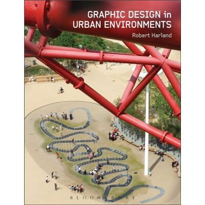 Bloomsbury Publishing Plc Graphic Design In Urban Environments - Publicité Bloomsbury Publishing Plc Graphic Design In Urban Environments - Publicité