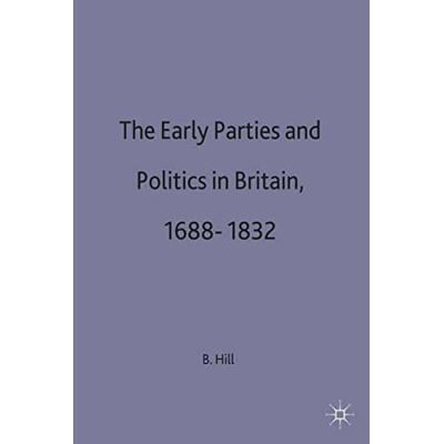 Macmillan The Early Parties and Politics in Britain, 1688-1832 - Publicité Macmillan The Early Parties and Politics in Britain, 1688-1832 - Publicité