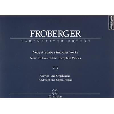 Partitions classique BARENREITER FROBERGER J. J. - NEUE AUSGABE SAMTLICHER WERKE VOL.2 - CLAVIER, ORGELWERKE Orgue - Publicité Partitions classique BARENREITER FROBERGER J. J. - NEUE AUSGABE SAMTLICHER WERKE VOL.2 - CLAVIER, ORGELWERKE Orgue - Publicité